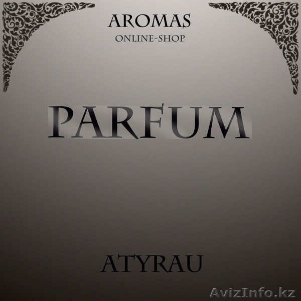 Парфюмерия Атырау "Aromas" - Изображение #1, Объявление #817380